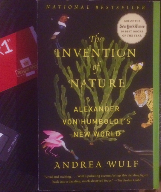The Invention Of Nature - Alexander Von Humboldt's New World by Andrea Wulf